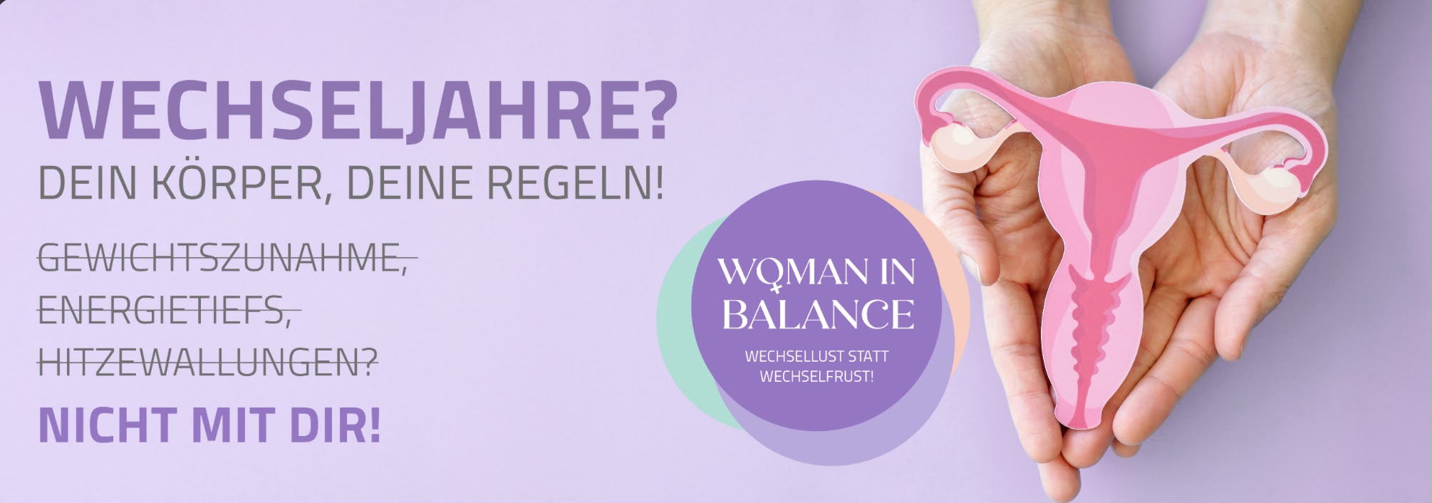 Woman in Balance - Wechseljahre? Dein Körper, deine Regeln